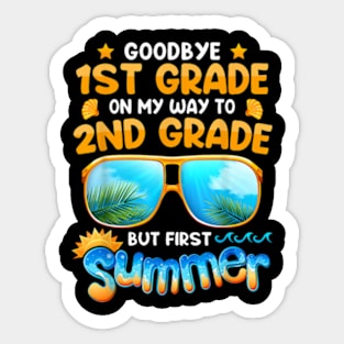 Goodbye 1St Grade Graduation To 2Nd Grade Hello Summer Kids T-Shirt Sticker